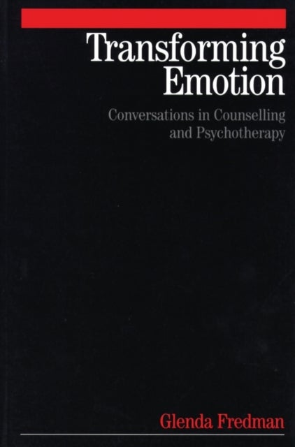 Transforming Emotion - Conversations in Counselling and Psychotherapy