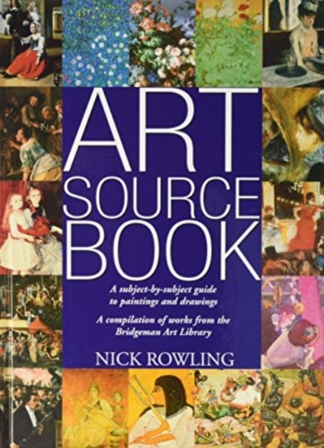 Art Source Book - A Subject-by-subject Guide to Painting and Drawing