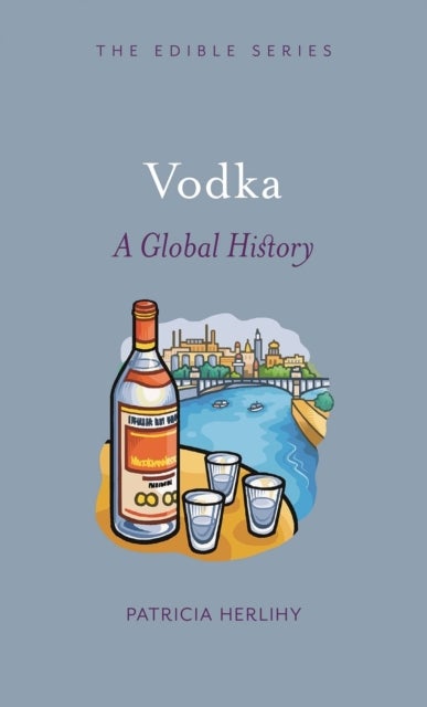 Vodka - A Global History