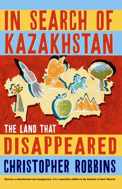 In Search of Kazakhstan - The Land that Disappeared