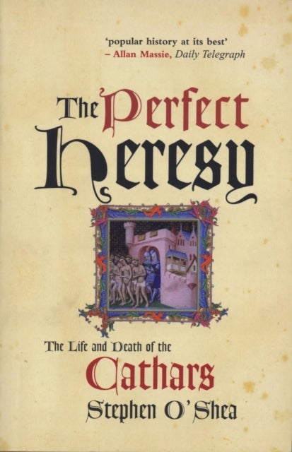 The Perfect Heresy - The Life and Death of the Cathars