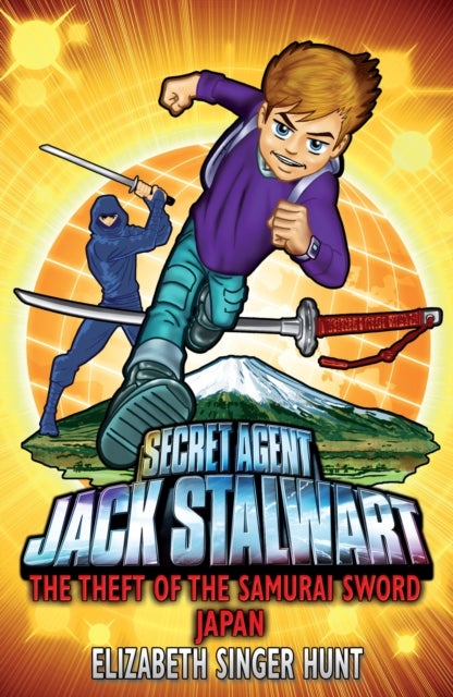Jack Stalwart: The Theft of the Samurai Sword - Japan: Book 11