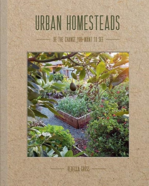 Urban Homesteads - How to Live a More Sustainable Lifestyle