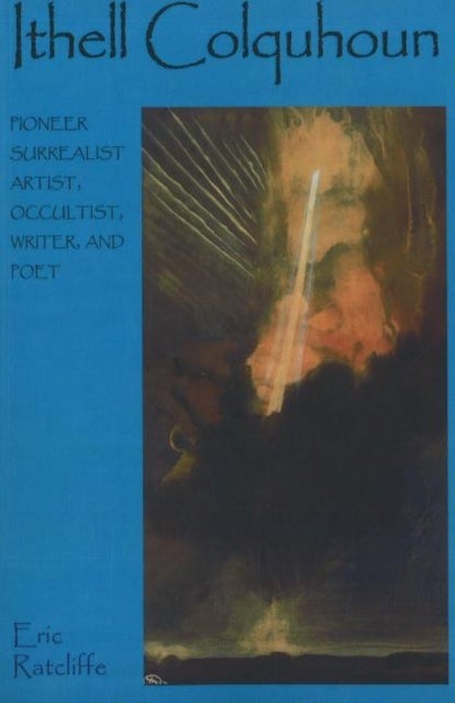 Ithell Colquhoun - Pioneer Surrealist Artist, Occultist, Writer, & Poet