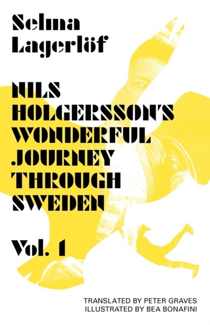 Bilde av Nils Holgersson&#039;s Wonderful Journey Through Sweden: Volume 1 Av Selma Lagerloef