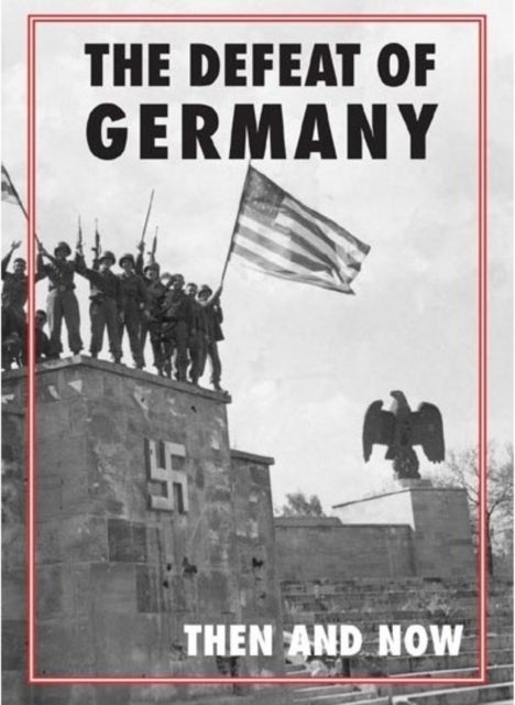 Bilde av Defeat Of Germany: Then And Now