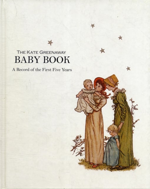 Kate Greenaway Baby Book, The - A Record of the First Five Years