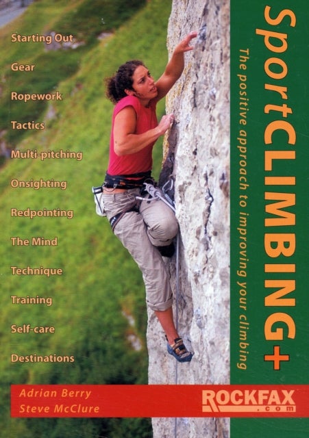 Sport Climbing + - The Positive Approach to Improve Your Climbing