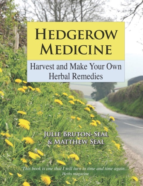 Hedgerow Medicine - Harvest and Make your own Herbal Remedies