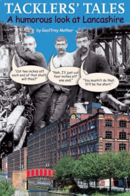 Tackler's Tales - A Humorous Look at Lancashire