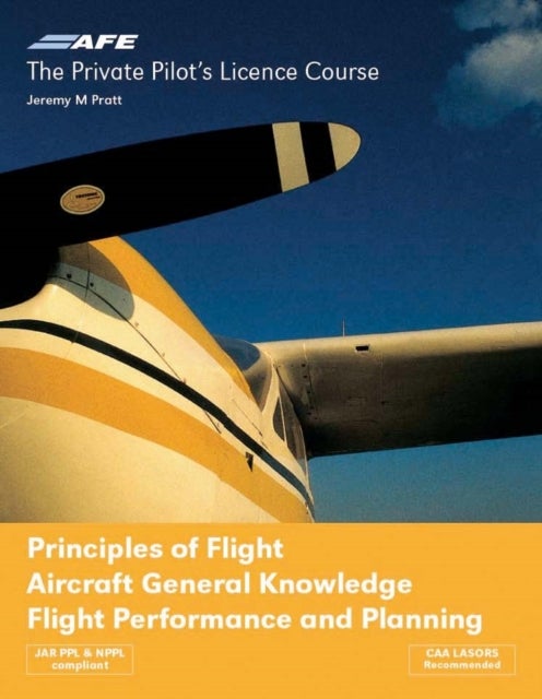 Bilde av Ppl 4 - Principles Of Flight, Aircraft General Knowledge, Flight Performance And Planning Av Jeremy M Pratt