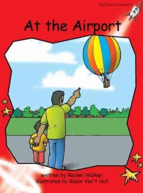 Red Rocket Readers - Early Level 1 Fiction Set B: At the Airport (Reading Level 5/F&P Level B)