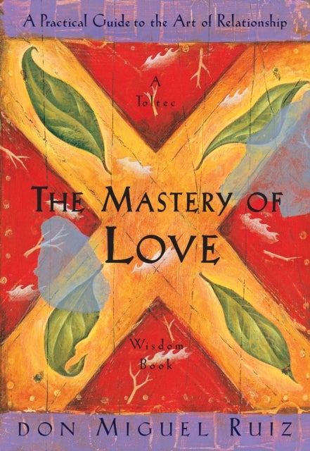 Bilde av The Mastery Of Love Av Don Miguel Jr. &amp; Mills Janet Ruiz