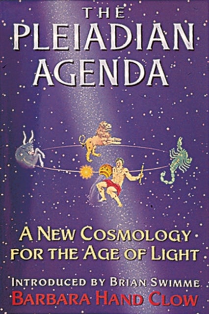 The Pleiadian Agenda - A New Cosmology for the Age of Light