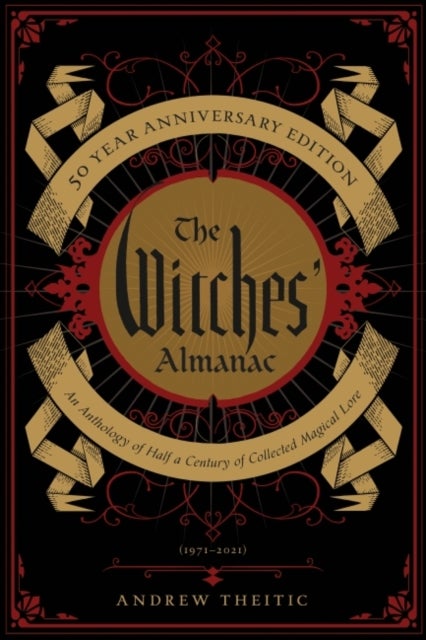 The Witches' Almanac 50 Year Anniversary Edition - An Anthology of Half a Century of Collected Magical Lore