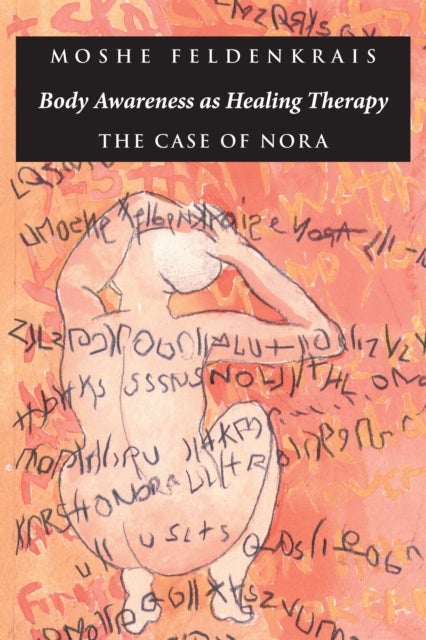 Body Awareness as Healing Therapy - The Case of Nora