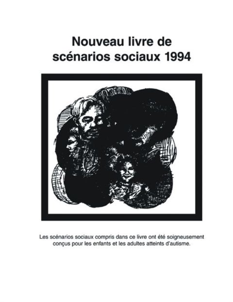 Nouveau Livre de Scenarios Sociaux 1994 - Les Scenarios Sociaux Compris Dans Ce Livre Ont Ete Soigneusement Concus Pour les Enfants Et les Adu