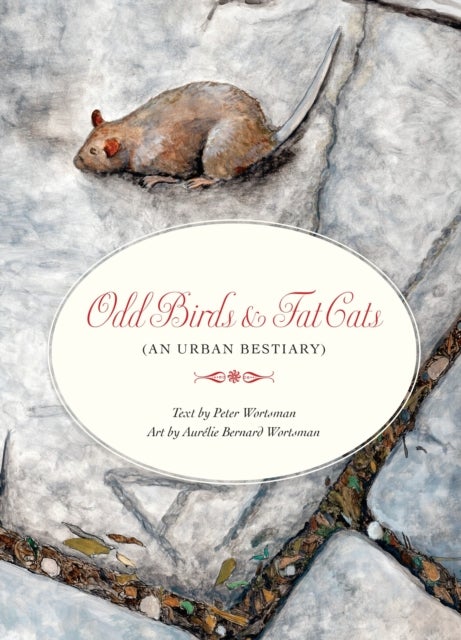 Odd Birds & Fat Cats (An Urban Bestiary) - (An Urban Bestiary)