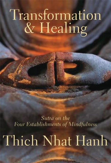 Transformation and Healing - Sutra on the Four Establishments of Mindfulness