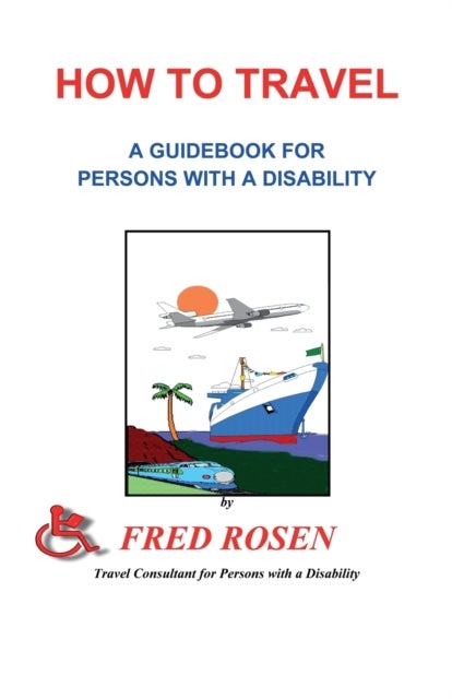 How to Travel - A guidebook for Persons with a Disability
