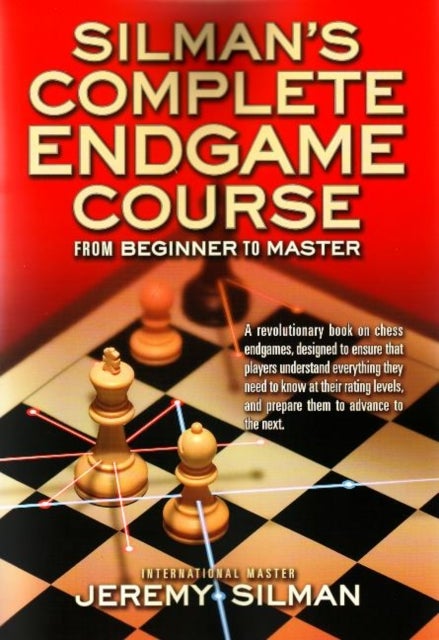 Silmans Complete Endgame Course - From Beginner to Master
