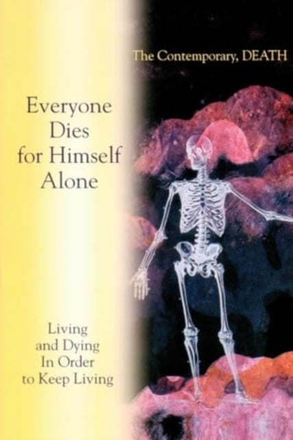 Living and Dying In Order to Keep Living - Everyone Dies for Himself Alone. The Contemporary, DEATH