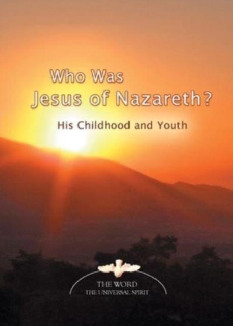 Who Was Jesus of Nazareth? - His Childhood and Youth