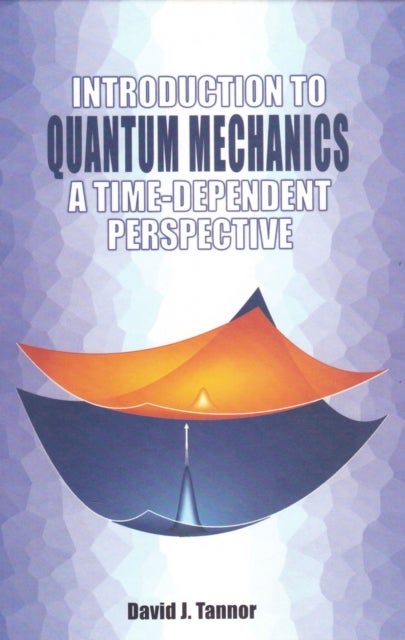 Bilde av Introduction To Quantum Mechanics Av David Tannor