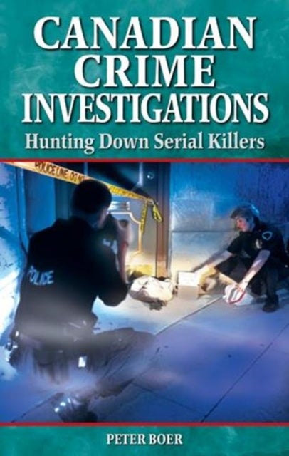 Canadian Crime Investigations - Hunting Down Serial Killers