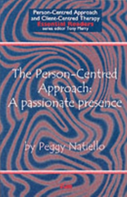 The Person-Centred Approach - A Passionate Presence