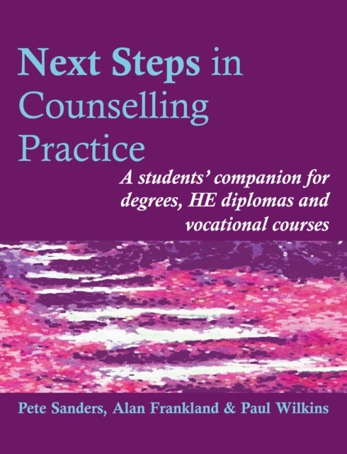 Bilde av Next Steps In Counselling Practice Av Pete Sanders, Paul Wilkins, Alan Frankland