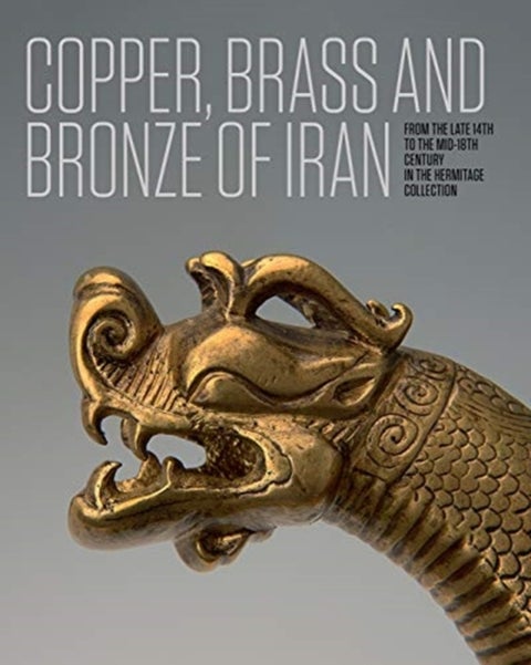 Iranian Copper, Brass and Bronze - Of the late 14th to the mid-18th centuries in the Collection of the State Hermitage Museum