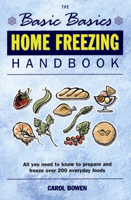 Bilde av Basics Basics Home Freezing Handbook Av Carol Bowen