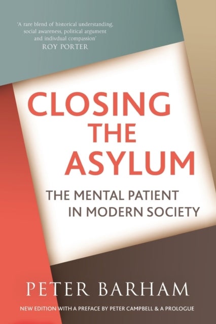 Closing The Asylum - The Mental Patient in Modern Society