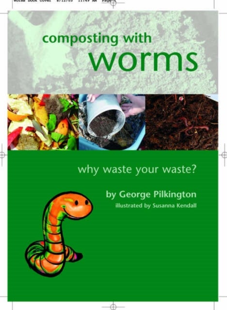 Composting with Worms - Why Waste Your Waste