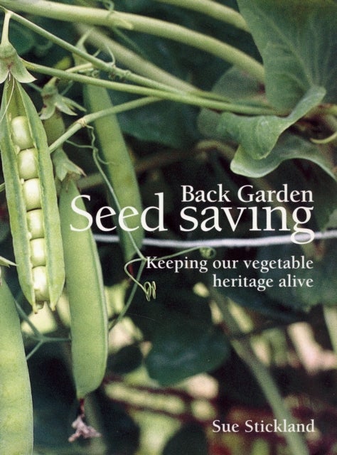 Back Garden Seed Saving - Keeping Our Vegetable Heritage Alive