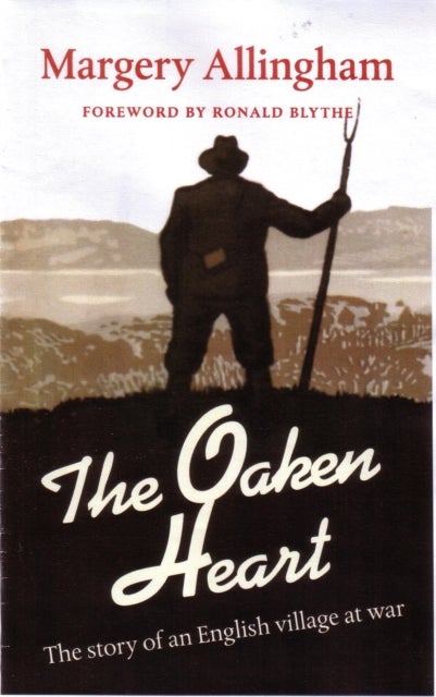 The Oaken Heart - The Story of an English Village at War