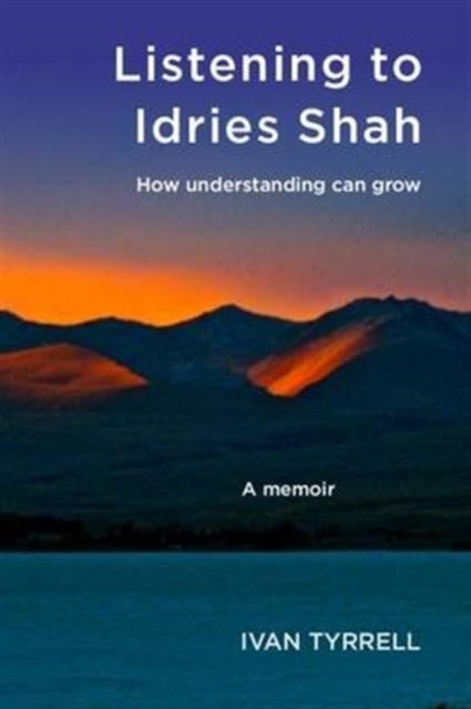 Listening to Idries Shah - How Understanding Can Grow