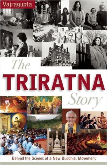 The Triratna Story - Behind the Scenes of a New Buddhist Movement