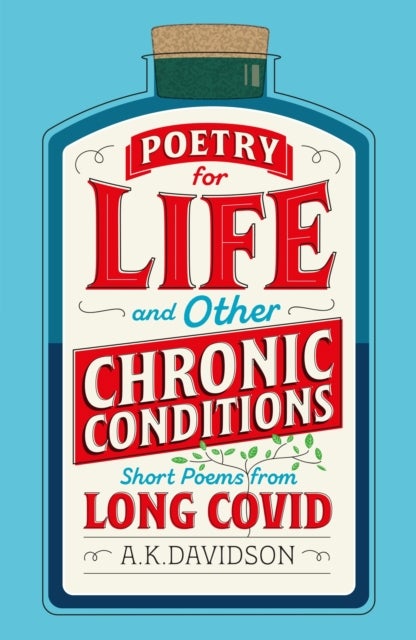 Poetry for Life and Other Chronic Conditions - Short Poems from Long Covid