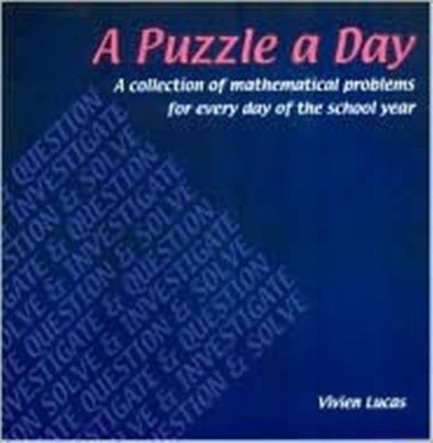 A Puzzle a Day - A Collection of Mathematical Problems for Every Day of the School Year