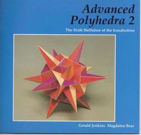 Advanced Polyhedra 2 - The Sixth Stellation of the Icosahedron