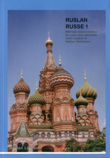 Ruslan Russe 1 - Une Methode Communicative De Russe Pour Adultes Et Etudiants De Niveaux Debutants