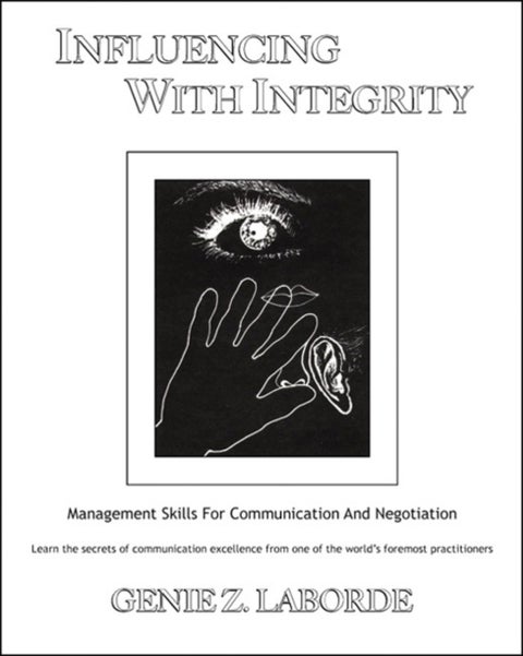 Influencing With Integrity - Management Skills for Communication and Negotiation