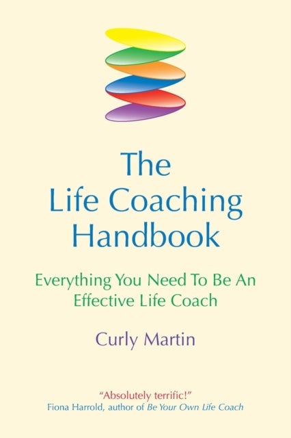 The Life Coaching Handbook - Everything You Need to be an Effective Life Coach