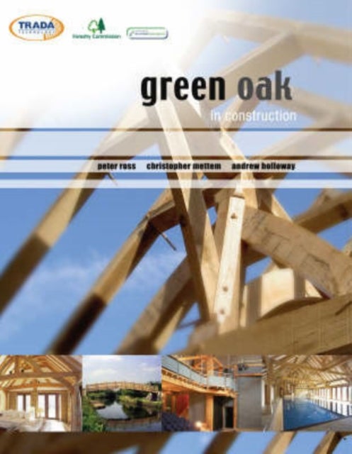 Bilde av Green Oak In Construction Av Peter Ross, Christopher J. Mettem, Andrew Holloway