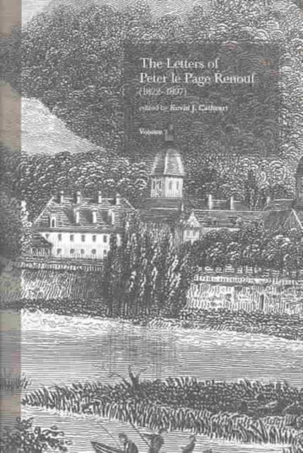 The Letters of Peter le Page Renouf (1822-97): v. 2: Besancon (1846-1854) - v. 2: Besancon (1846-1854)
