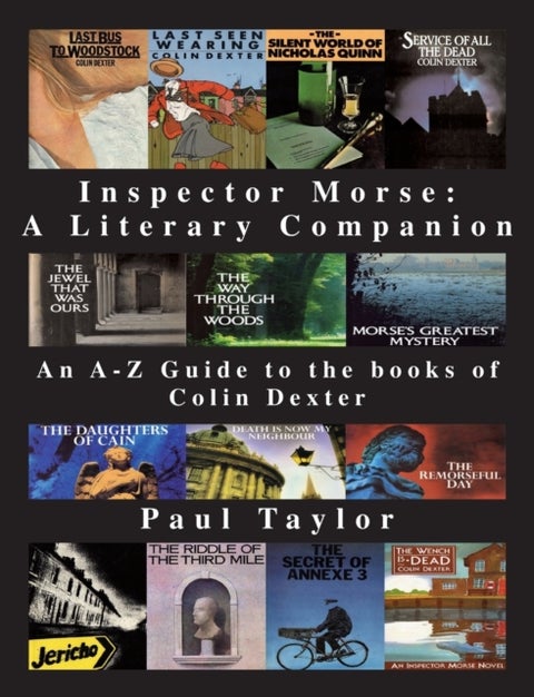 Inspector Morse: A Literary Companion - An A-Z Guide to the Books of Colin Dexter