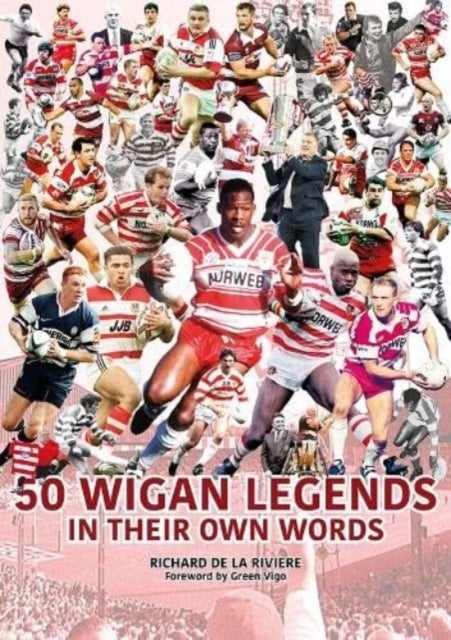 Bilde av 50 Wigan Legends In Their Own Words Av Richard De La Riviere