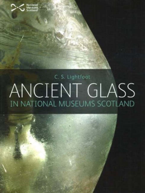 Bilde av Ancient Glass In The National Museums Of Scotland Av C. S. Lightfoot